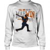 All We Do Is Marwin sweatshirt