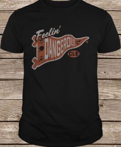 Baker Mayfield Feelin' Dangerous t shirt