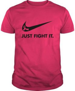 Breast Cancer Awareness Just Fight It t shirt