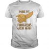 Donald Trump Make My Pancreas Great Again t shirt