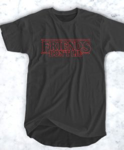 Friends Don't Lie t shirt