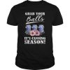 Grab Your Balls It's Canning Season t shirt