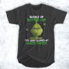 Grinch Buckle Up Buttercup You Just Flipped My Grinch Switch t shirt