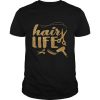 Hair Life t shirt