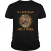 I Am A Book Dragon Not A Worm t shirt