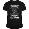 I Googled My Symptoms Turn Out I'm An Asshole t shirt