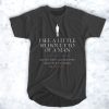 I See a Little - Silhouetto of a Man t shirt