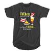 I Will Drink Fireball t shirt