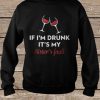 If I'm Drunk It's My Sister's Fault Christmas sweatshirt