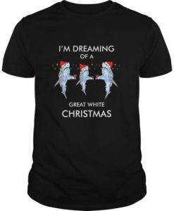 I'm Dreaming Of A Great White Christmas t shirt