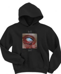 Kill Me hoodie