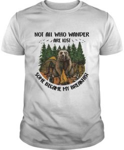 Not All Who Wander Are Lost Some Became My Breakfast t shirt