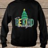 Santa Says Be Kind to Everyone sweatshirt