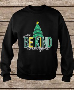 Santa Says Be Kind to Everyone sweatshirt