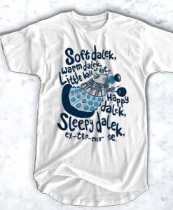 Soft dalek warm dalek little ball of hate happy dalek t shirt