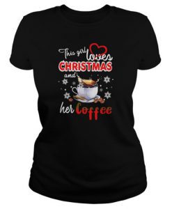 This girl loves christmas and her coffee t shirt