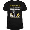 Warning Not Disturb Watching Walking Dead t shirt