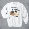 Cat you hate us cuz you anus sweatshirt