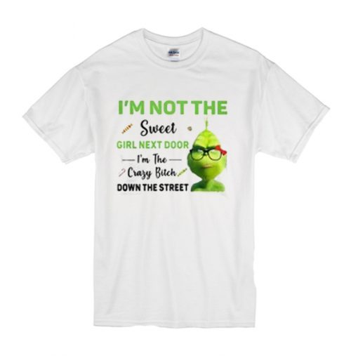 I’m not the Sweet girl next door t shirt