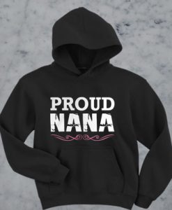 Proud Nana hoodie