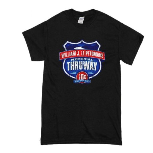 William J LePetomane Memorial Thruway t shirt