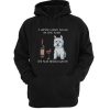 a woman cannot survive on wine alone she also needs a westie hoodie