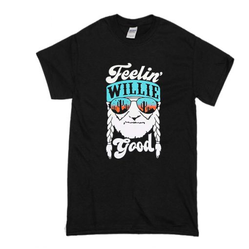 feelin willie good t shirt