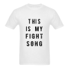 this is my fight song t shirt