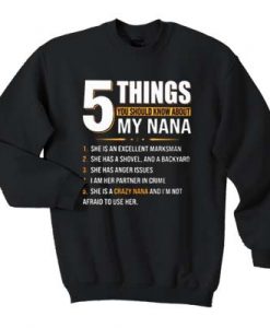 5 Things You Should Know About My Nana sweatshirt