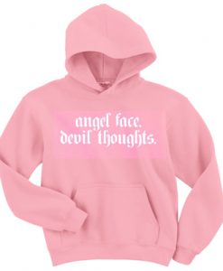 Angel Face Devil Thoughts hoodie