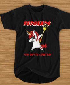 Aquaman Unicorn dabbing redheads you gotta love'em t shirt