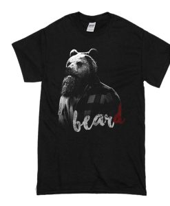 Bear With BearD t shirt