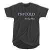 I'm cold hockey mom t shirt