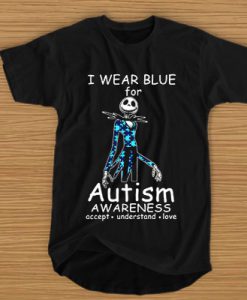 Jack Skellington I wear blue for Autism awareness accept understand love t shirt