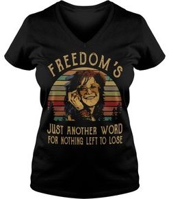 Janis Joplin freedom’s just another word for nothing left to lose t shirt