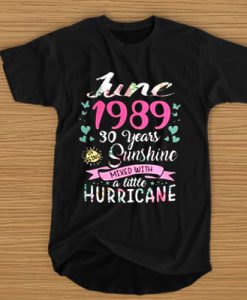 June 1989 30 years sunshine mixed with a little hurricane t shirt