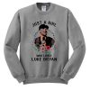 Just a girl who loves Luke Bryan sweatshirt