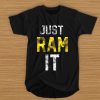 Just ram it t shirt