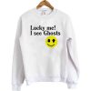 Lucky Me I See Ghosts sweatshirt