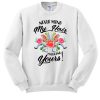 Never mind my hair I'm doing yours sweatshirt