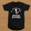 Pittsburgh Steelers fueled by haters t shirt