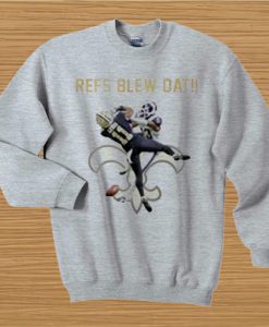 Refs blew dat Saints sweatshirtRefs blew dat Saints sweatshirt