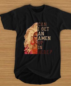 RuPaul Andre Charles Can I Get An Amen Up In Here t shirt