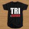 Swim - Bike - Run - Tri Harder t shirt