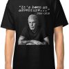 Anthony Bourdain It’s been an adventure 1956 2018 T shirt