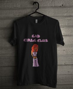 Bad Girls Club Woman t shirt