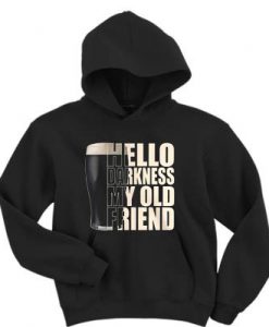 Drinking beer hello darkness my old friend hoodie