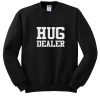 Hug Dealer Sweatshirt