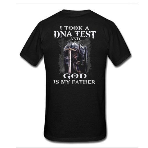 I Took DNA Test And God Is My Father t shirt