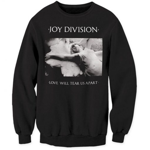 Joy Division Love Will Tear Us Apart Sweatshirt